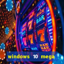 windows 10 mega lite download